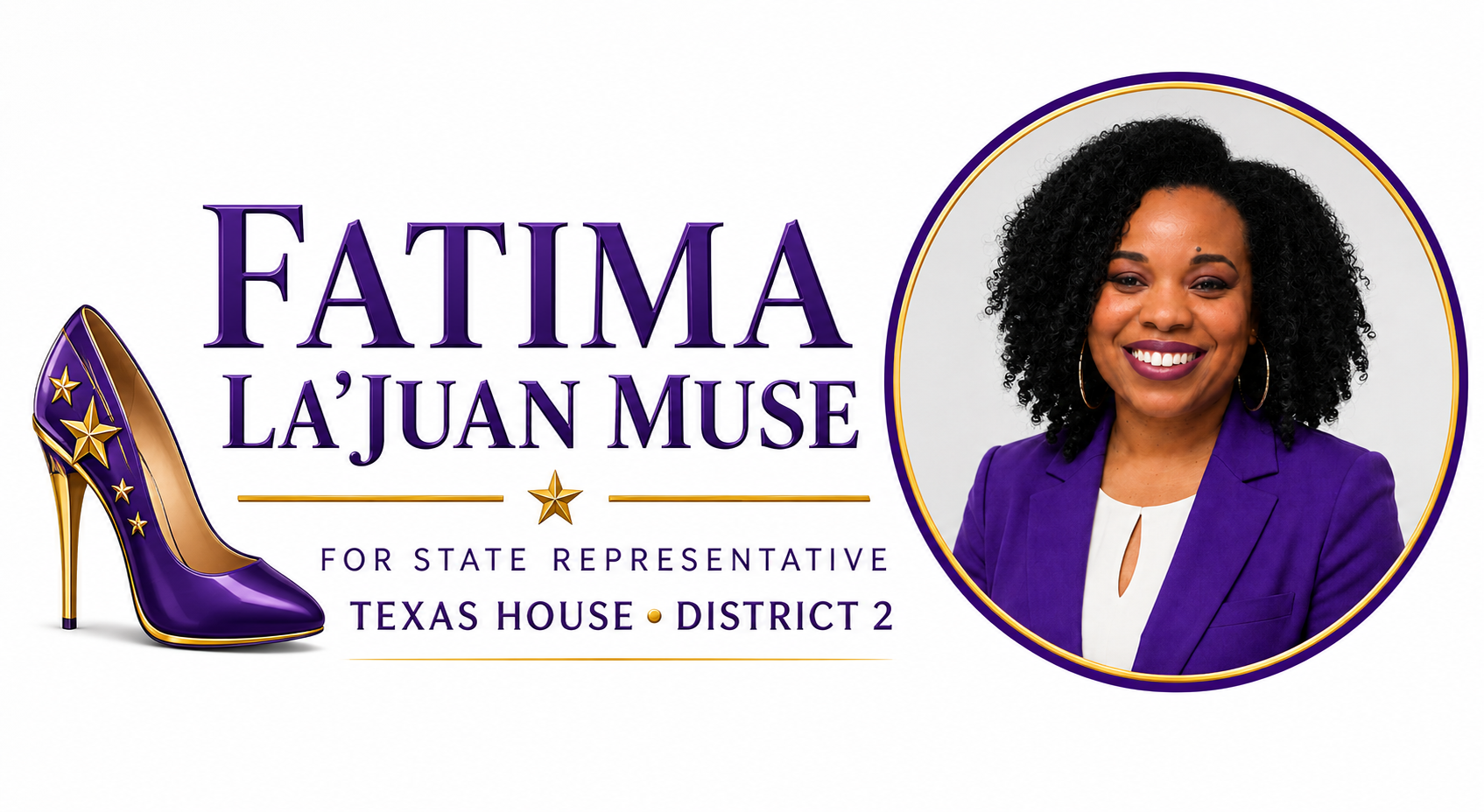 Campaign graphic for Dr. Fatima La'Juan Muse, candidate for Texas House District 2.